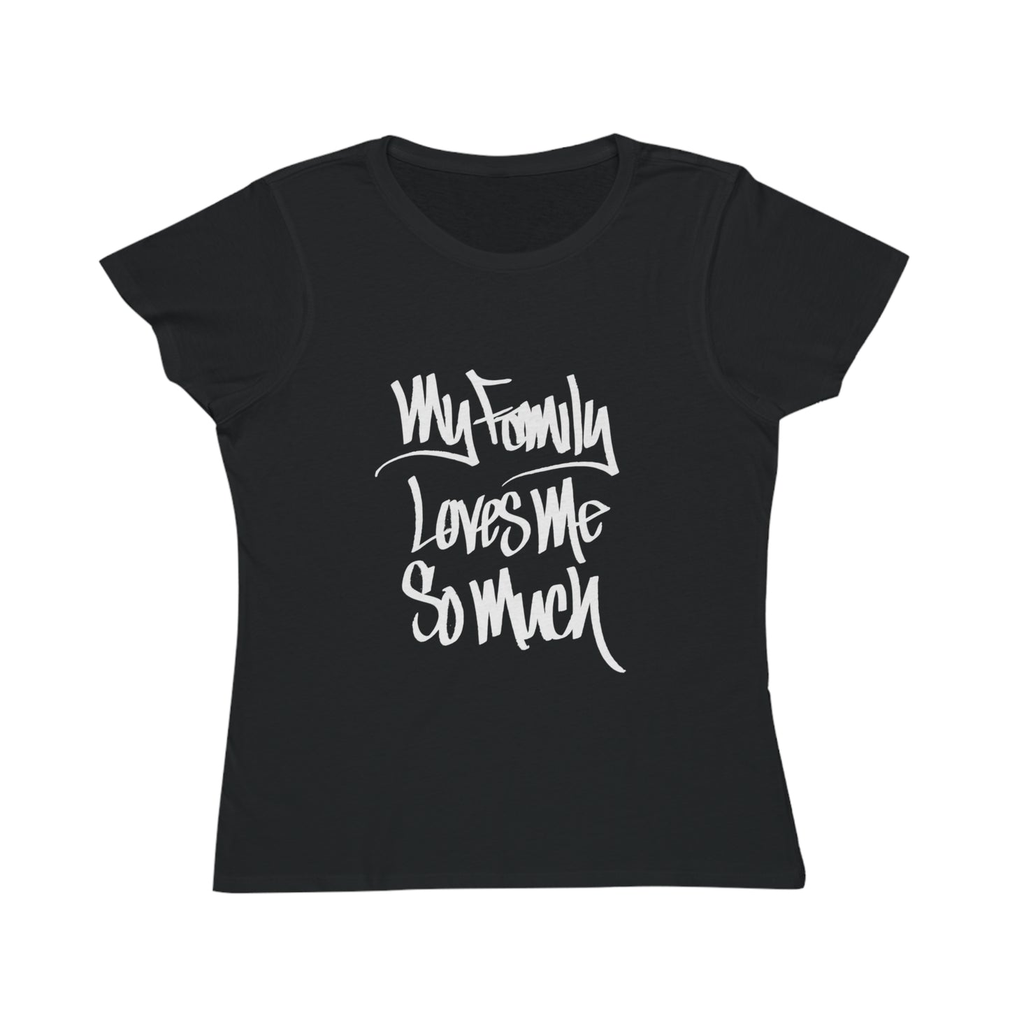 MY FAMILY LOVES ME SO MUCH WOMEN'S (HAND DRAWN) - BLACK