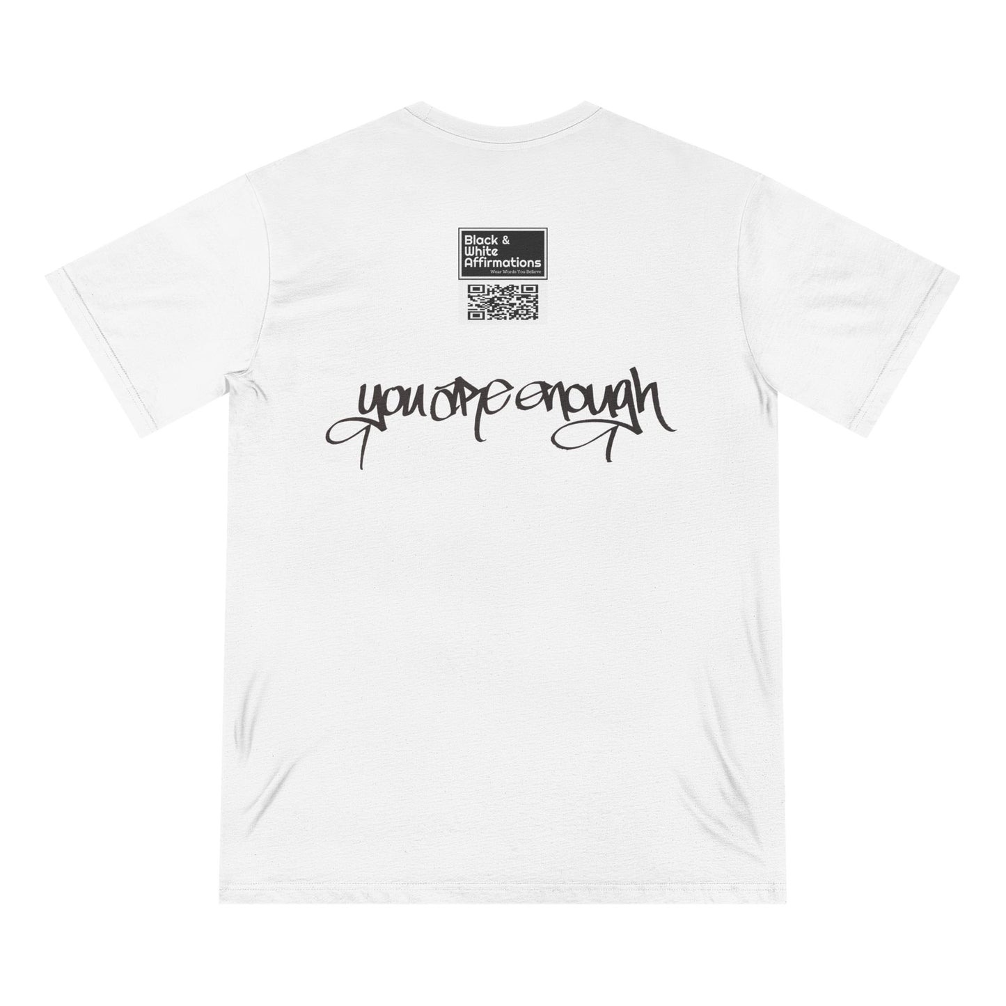 I AM ENOUGH, YOU ARE ENOUGH (HAND DRAWN) WHITE