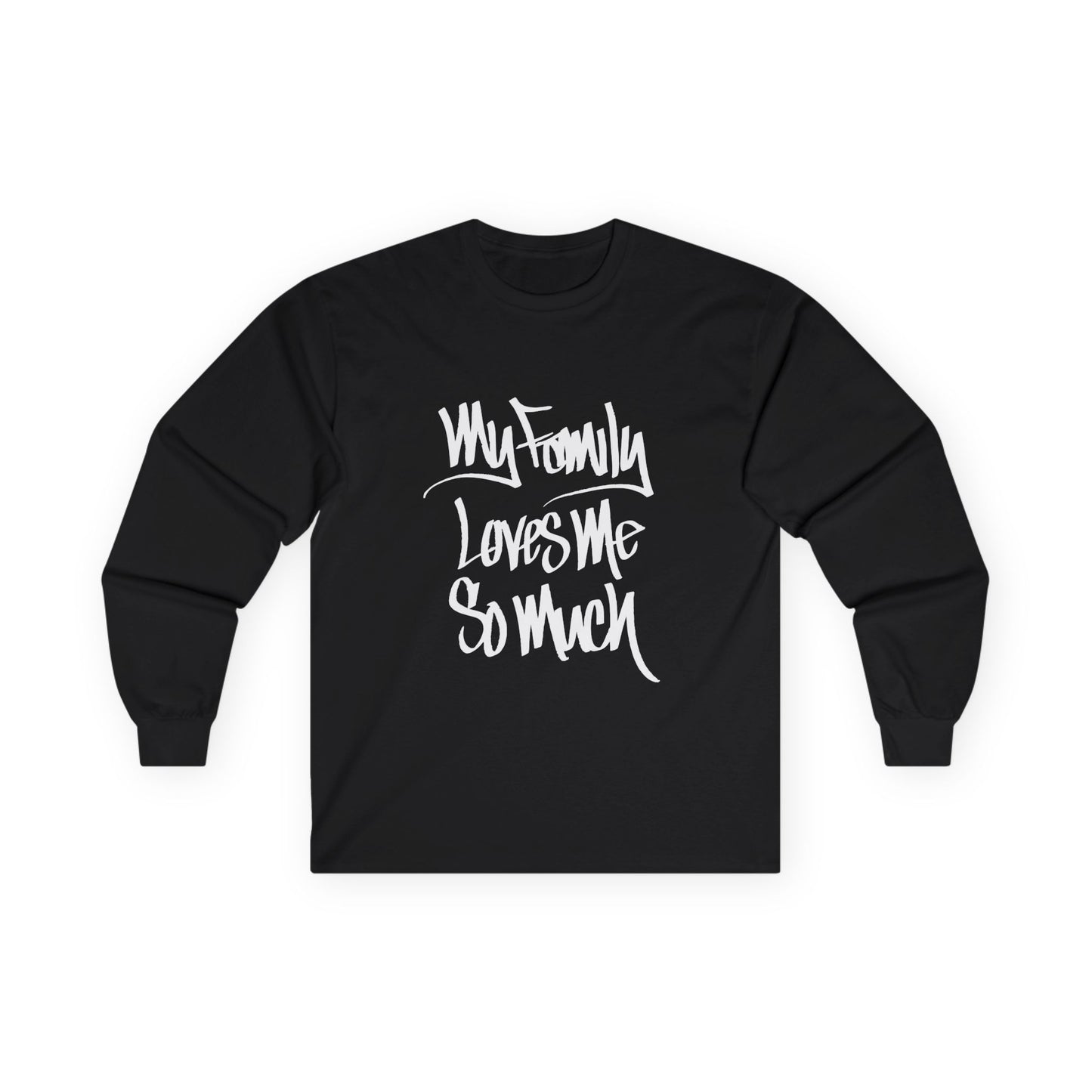 MY FAMILY LOVES ME SO MUCH (HAND DRAWN) Long Sleeve Tee (BLACK)
