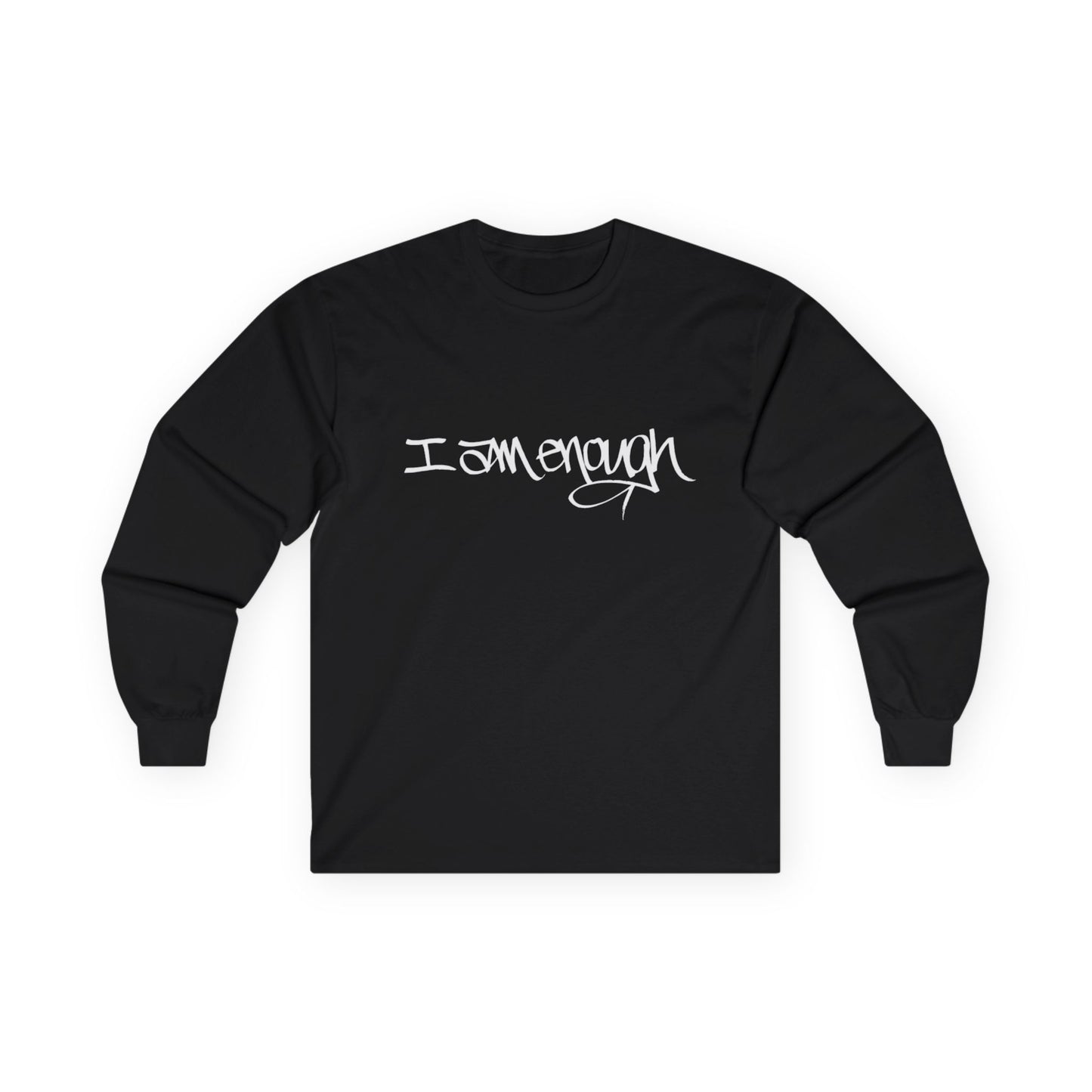 I AM ENOUGH, YOU ARE ENOUGH (HAND DRAWN) Long Sleeve Tee (BLACK)