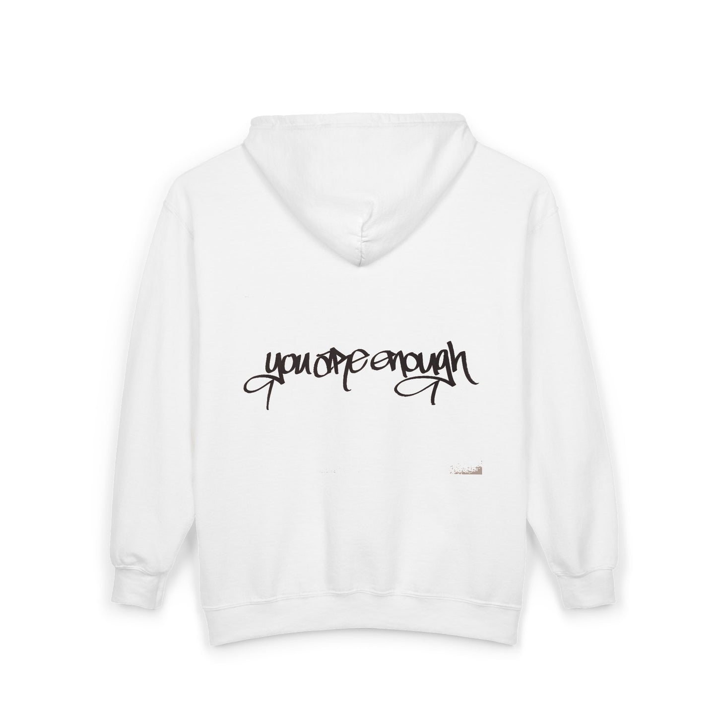 I AM ENOUGH, YOU ARE ENOUGH (HAND DRAWN) Full Zip Hoodie (WHITE)