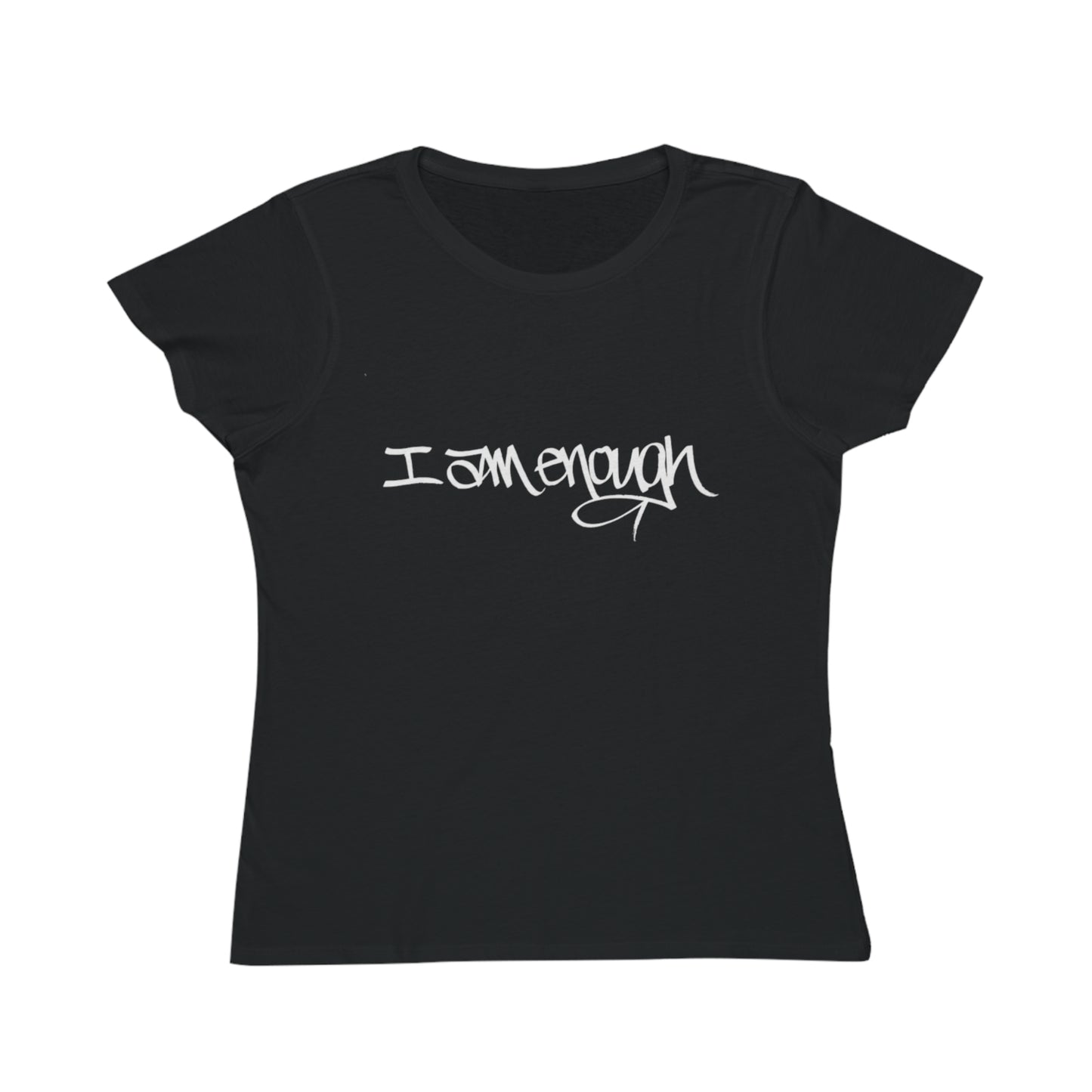 I AM ENOUGH, YOU ARE ENOUGH WOMEN'S (HAND DRAWN) - BLACK