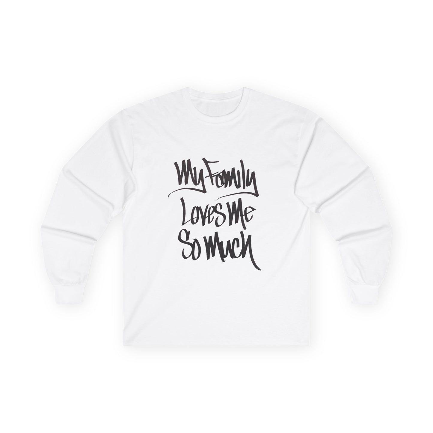 MY FAMILY LOVES ME SO MUCH (HAND DRAWN) Long Sleeve Tee (WHITE)