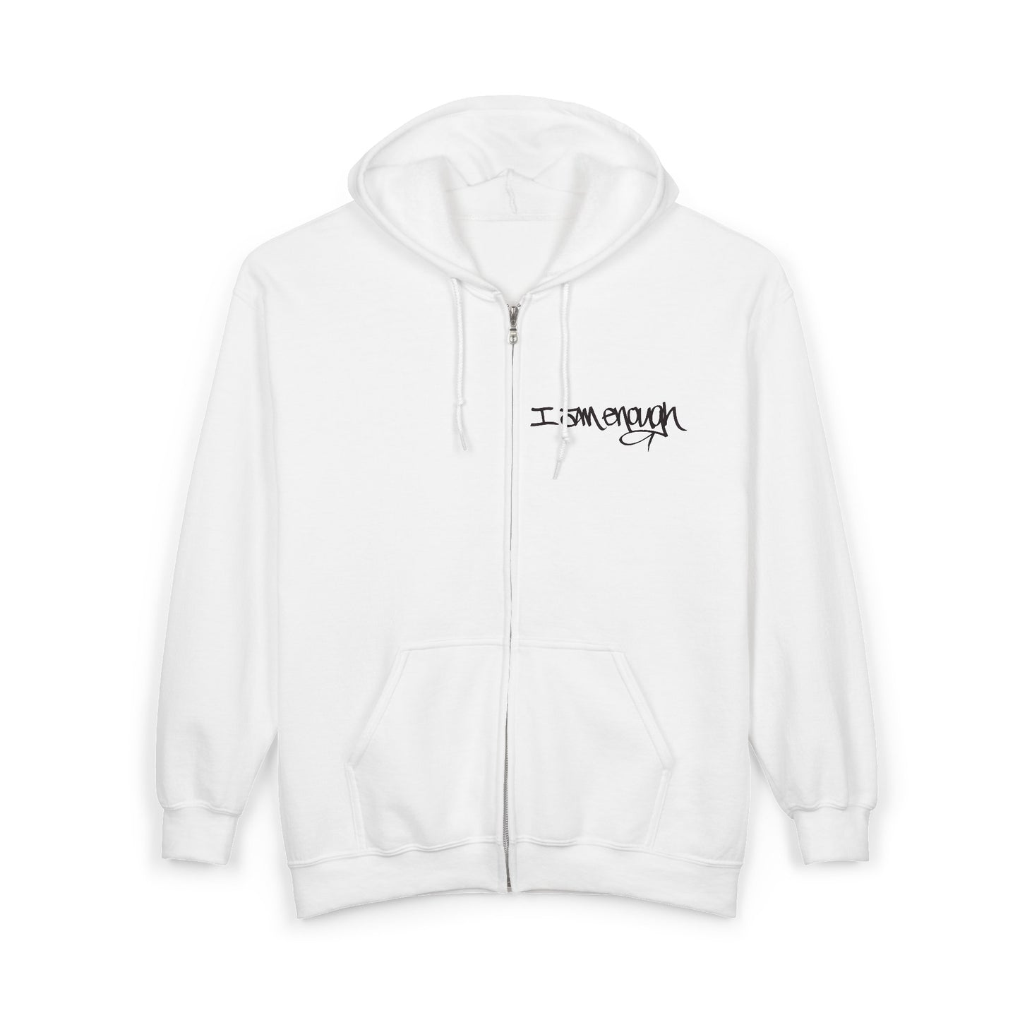 I AM ENOUGH, YOU ARE ENOUGH (HAND DRAWN) Full Zip Hoodie (WHITE)