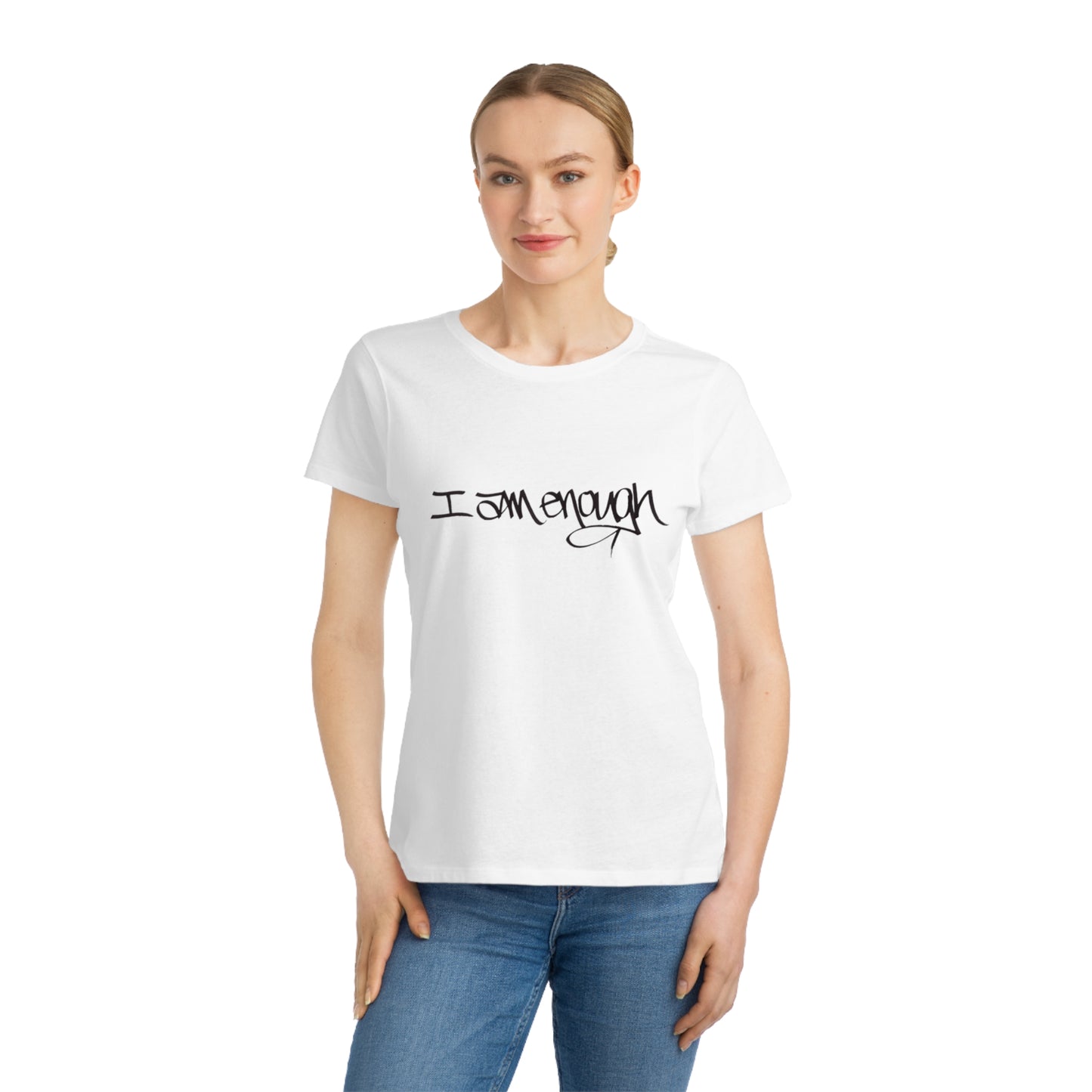 I AM ENOUGH, YOU ARE ENOUGH WOMEN'S (HAND DRAWN) - WHITE