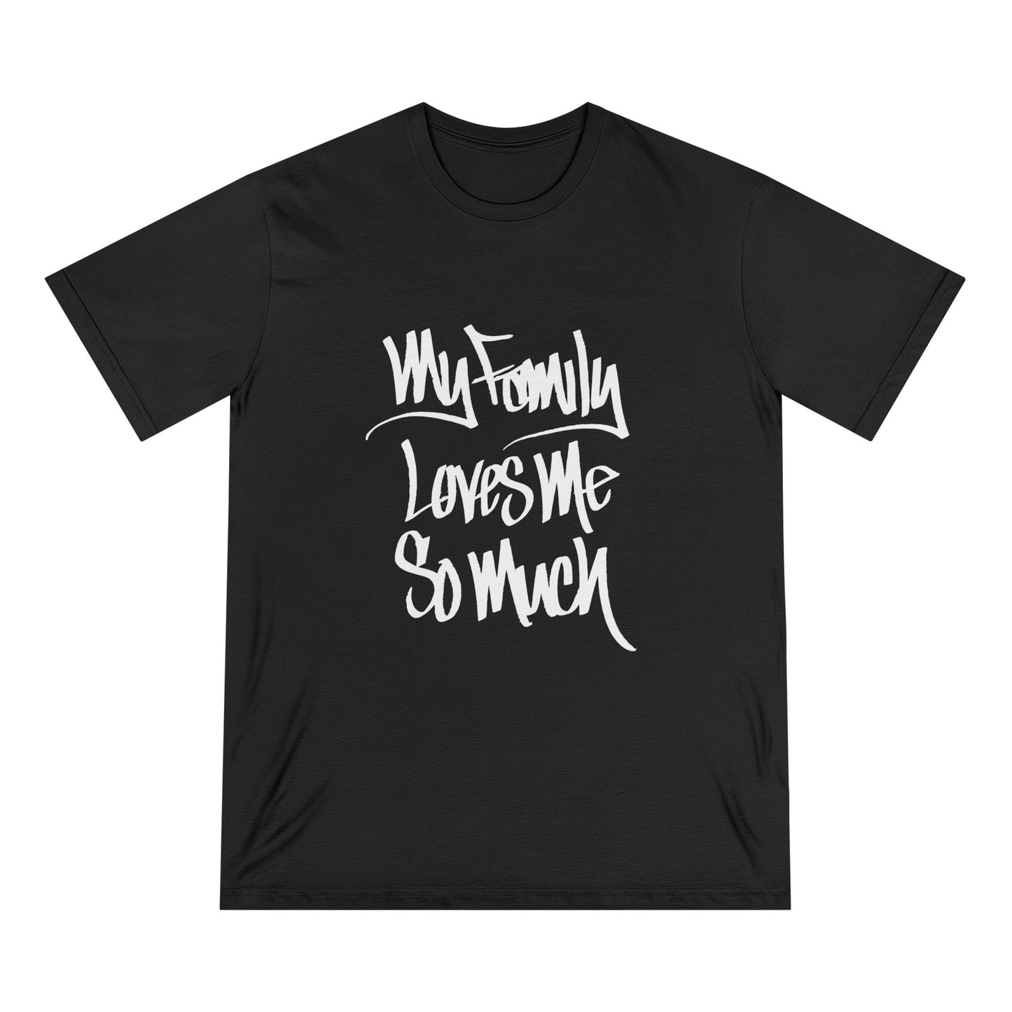 MY FAMILY LOVES ME SO MUCH (HAND DRAWN) BLACK