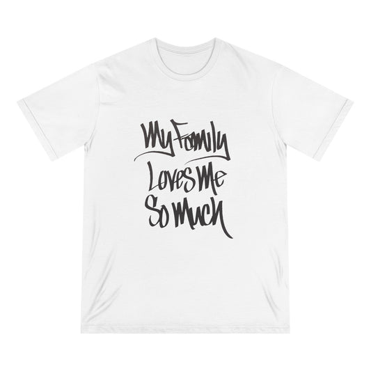 MY FAMILY LOVES ME SO MUCH (HAND DRAWN) WHITE