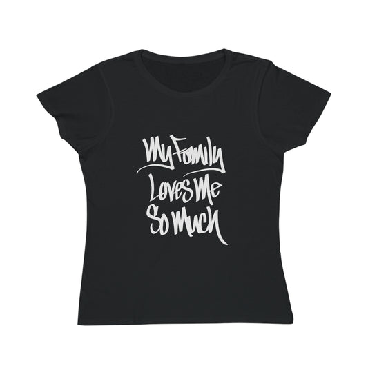 MY FAMILY LOVES ME SO MUCH WOMEN'S (HAND DRAWN) - BLACK