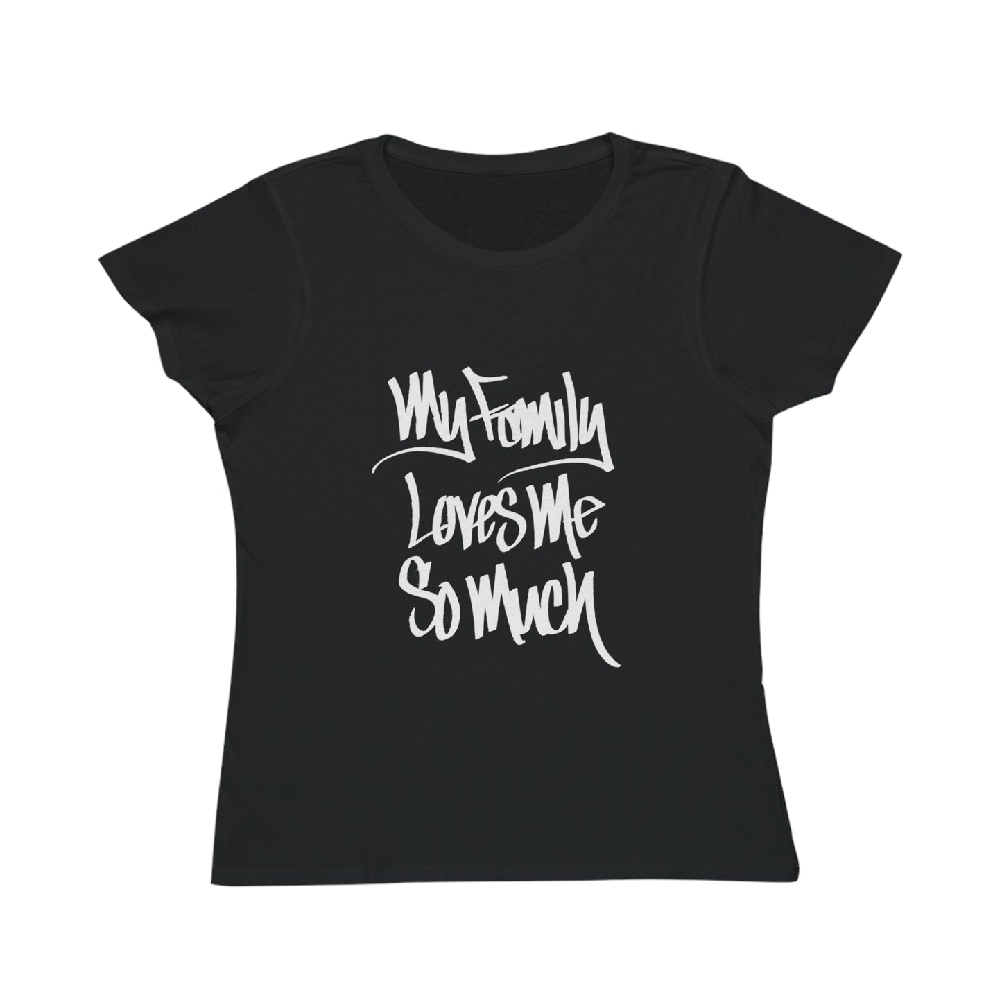 MY FAMILY LOVES ME SO MUCH WOMEN'S (HAND DRAWN) - BLACK