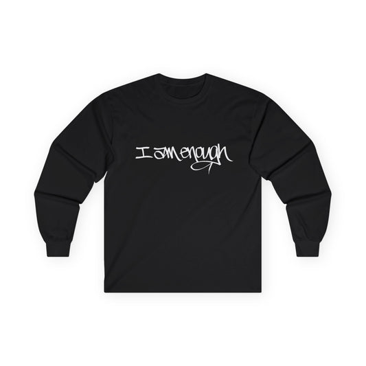 I AM ENOUGH, YOU ARE ENOUGH (HAND DRAWN) Long Sleeve Tee (BLACK)