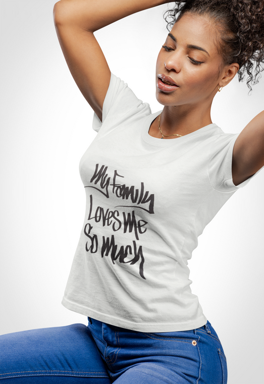 MY FAMILY LOVES ME SO MUCH WOMEN'S (HAND DRAWN) - WHITE